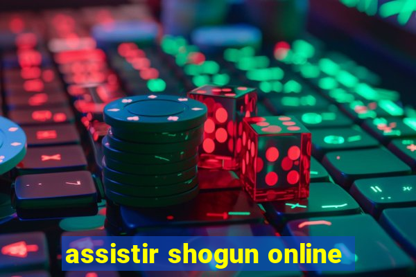 assistir shogun online